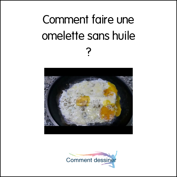 Comment faire une omelette sans huile